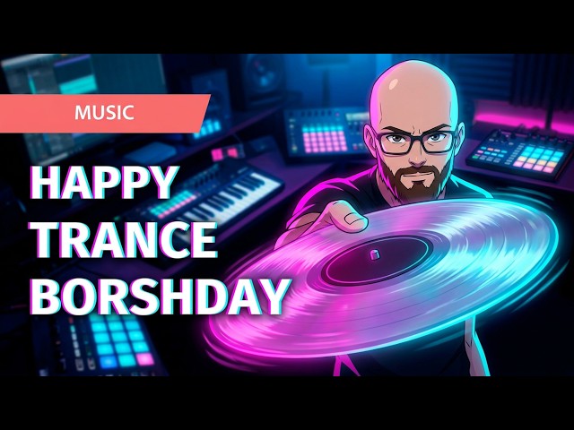 HAPPY TRANCE BORSHDAY!