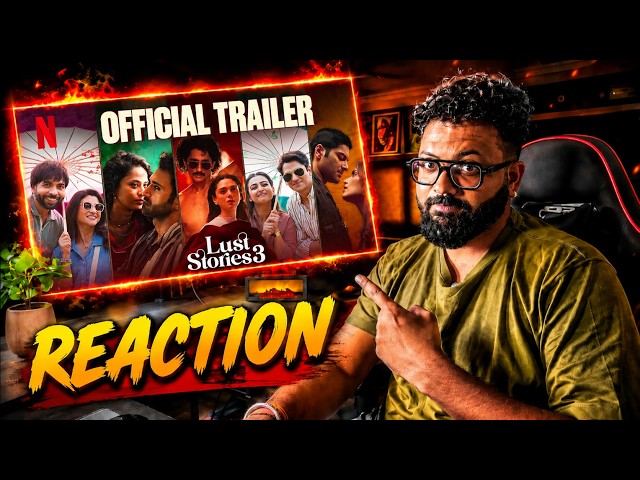 Lust Stories 3 Trailer Reaction: Bold, Messy & Intriguing | Netflix's New Anthology