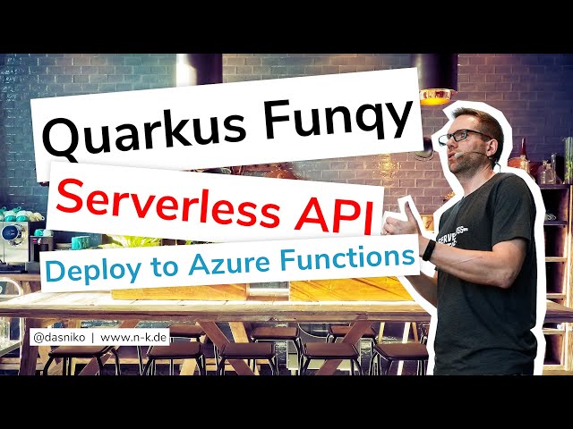 Quarkus Funqy Serverless HTTP API - How to Deploy to Azure Functions | Niko Köbler (@dasniko)