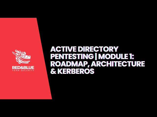 Active Directory Pentesting | Module 1: Roadmap, Architecture, Kerberos & NTLM