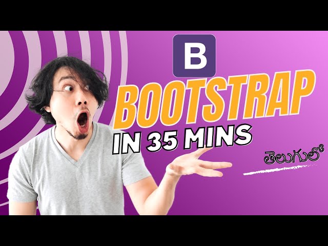 Bootstrap in 35 mins for 2025 | In Telugu | MERN Stack Development | 2024 | 2025