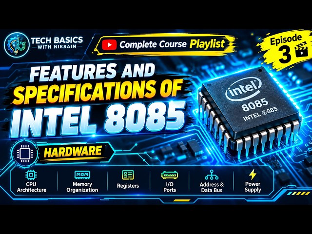 Features and Specifications of Intel 8085 Microprocessor Explained | Episode 03