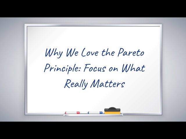 Why We Love the Pareto Principle: Focus on What Really Matters
