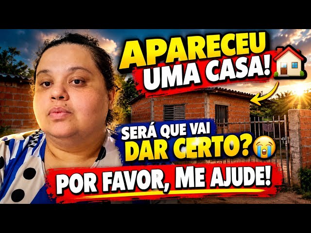 🏠 APARECEU UMA CASA… ESTOU INDO VER! 😭🙏 POR FAVOR, ME AJUDE!