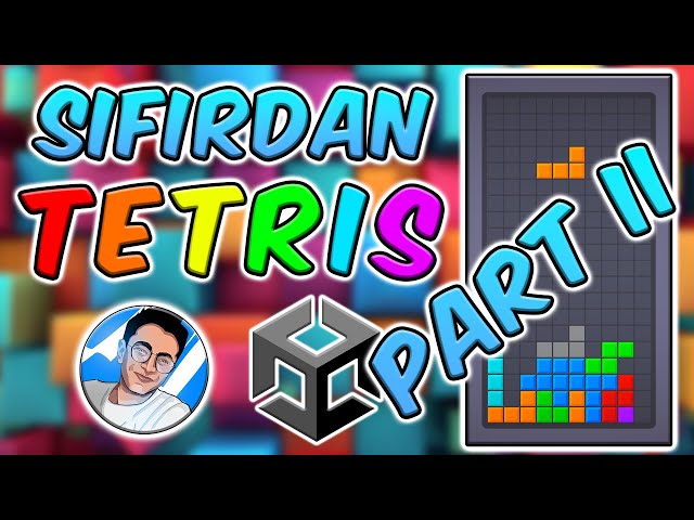 Unity ile "Tetris" Nasıl Yapılır? | PART II | CANLI