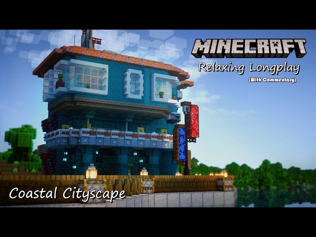 Minecraft Relaxing Longplay - Coastal Cityscape (With Commentary) [26.1.2]