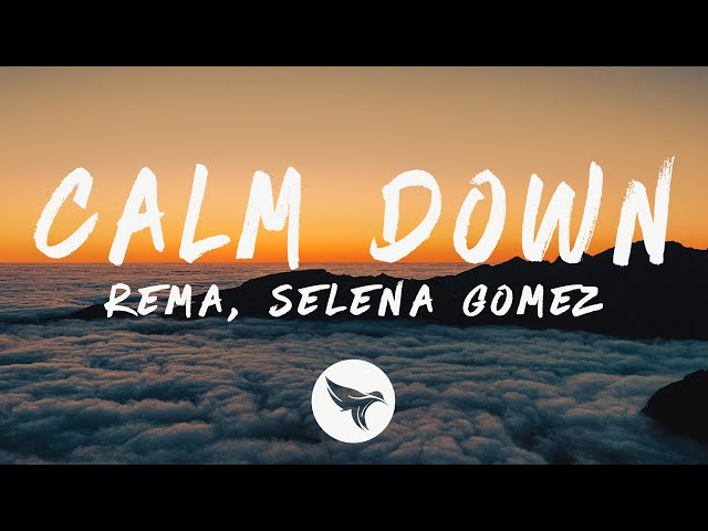 Rema, Selena Gomez - Calm Down (Lyrics)