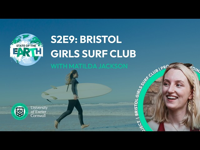 State of the Earth S2 E9: Bristol Girls Surf Club