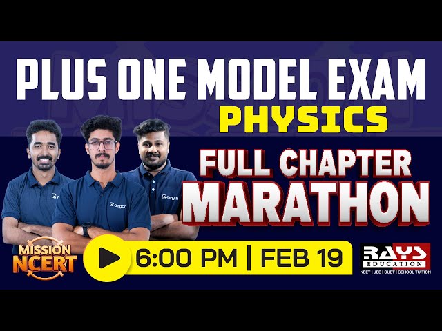 PLUS ONE PHYSICS | FULL CHAPTER MARATHON | LIVE CLASS | RAYS EDUCATION #plusonephysics