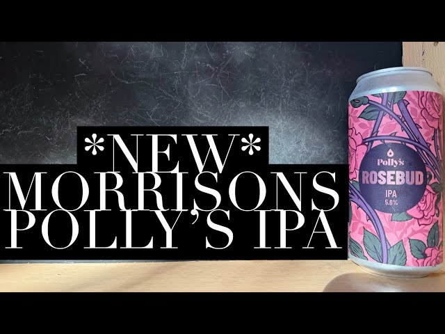 Polly's Rosebud IPA Review , Polly's Brew Co , Morrisons Craft Beer Review