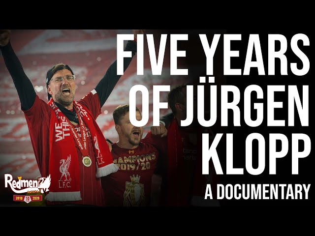 Five Years of Jurgen Klopp: Liverpool FC Documentary (Part 1)