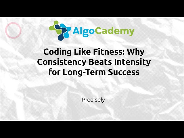 Coding Like Fitness: Why Consistency Beats Intensity for Long-Term Success