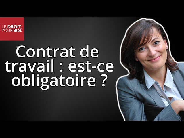 Le contrat de travail est-il obligatoire ?