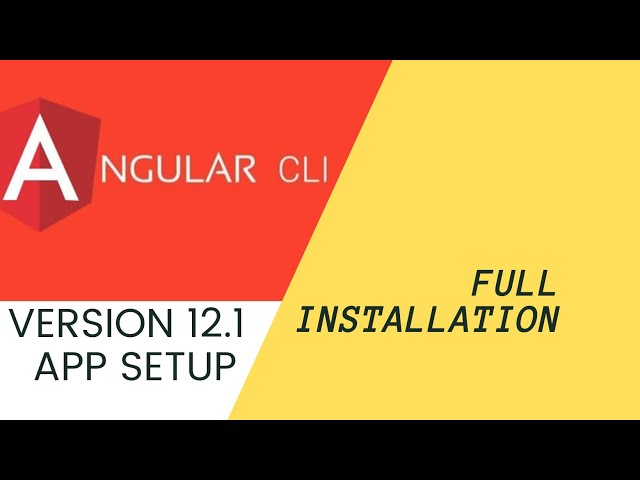 Install Angular CLI - Full Installation - 2021