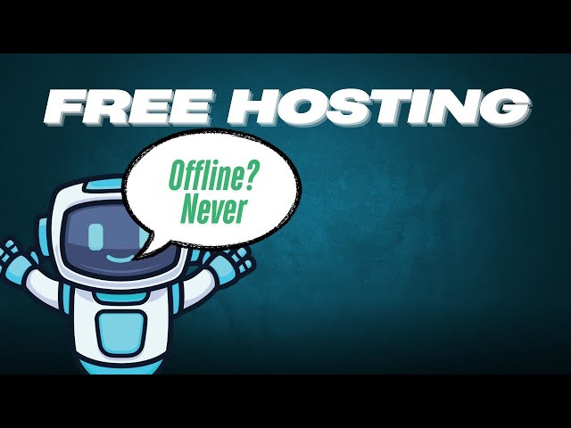 Host your BOT online 24/7 for FREE.