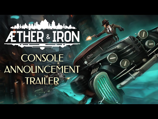 Aether & Iron Coming to PlayStation & Xbox Series X|S | Official Console Reveal Trailer