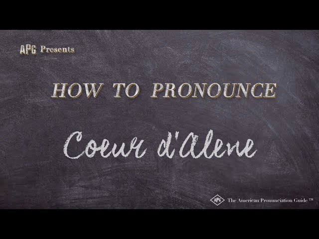 How to Pronounce Coeur d'Alene (Real Life Examples!)