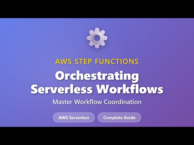 AWS Step Functions Tutorial: Orchestrating Serverless Workflows for Beginners