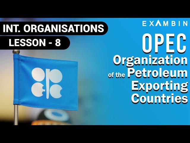 Organization of the Petroleum Exporting Countries - OPEC