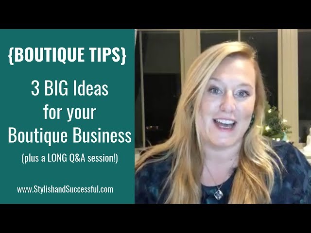 {BOUTIQUE TIPS} 3 BIG Ideas for Your Boutique Business