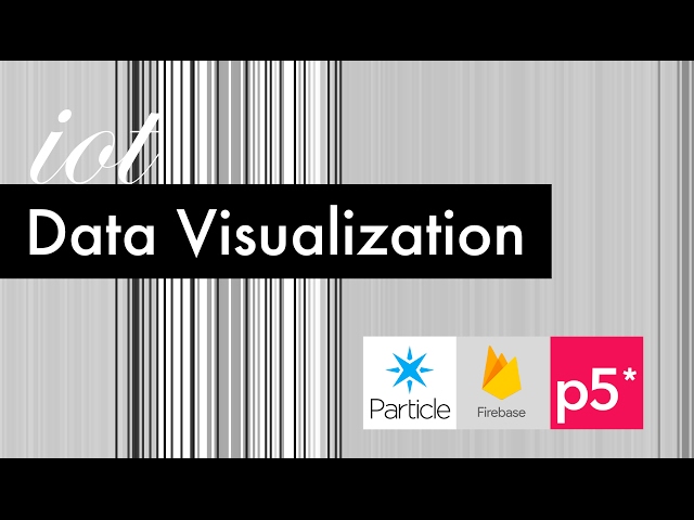 Data Visualization using Particle, Firebase and P5js
