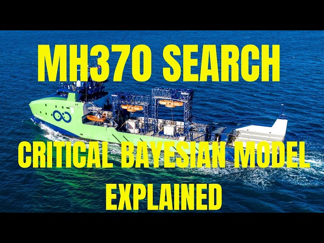 MH370 SEARCH - Critical Bayesian Model Explained.  #mh370search