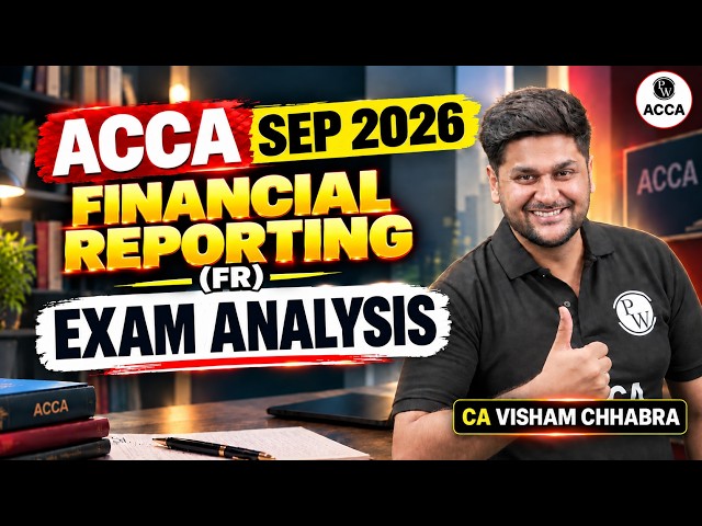 ACCA Financial Reporting (FR) Sep 2026 Exam Analysis | Skill Level | ACCA By PW