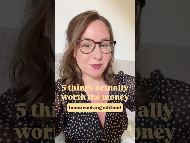5 Things Actually Worth The $$$: Home-Cooking Edition!