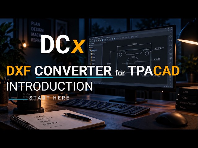 DCx Introdution - DXF Converter for TPACad