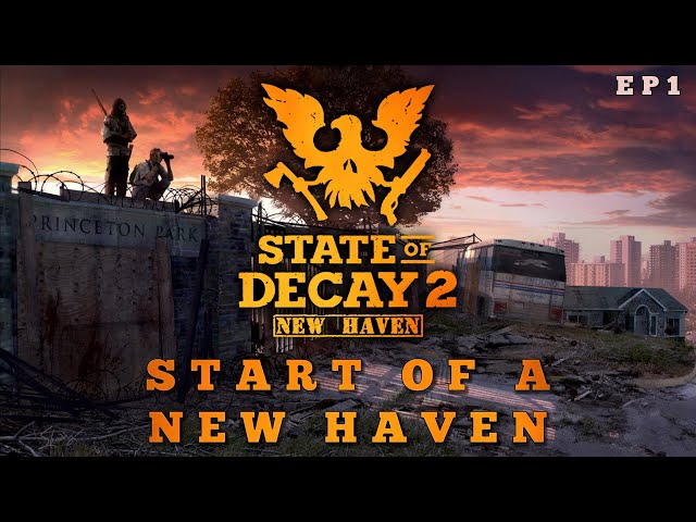 State of Decay 2 New Haven - Start of a New Haven