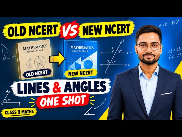 Old NCERT vs New NCERT Maths | Lines & Angles One Shot | Class 9 Maths.