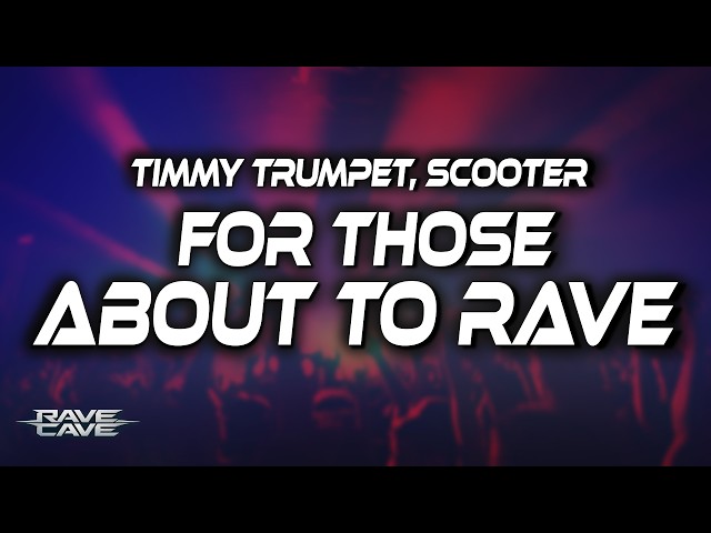 Timmy Trumpet x Scooter - For Those About To Rave (Lyrics) ⚡