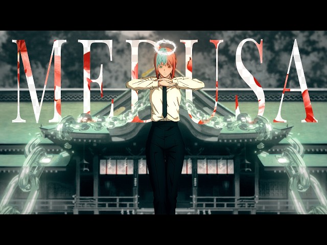Medusa - Chainsaw Man -「AMV」- Anime MV