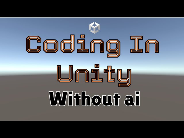 Coding in Unity without ai