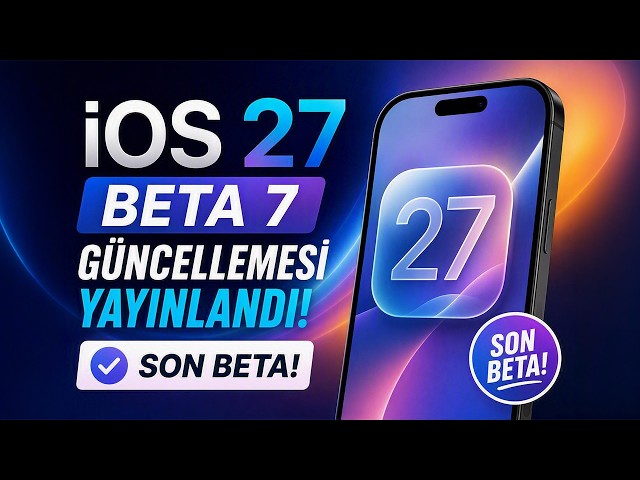 iOS 27 Beta 7 Released! Final Beta Update!