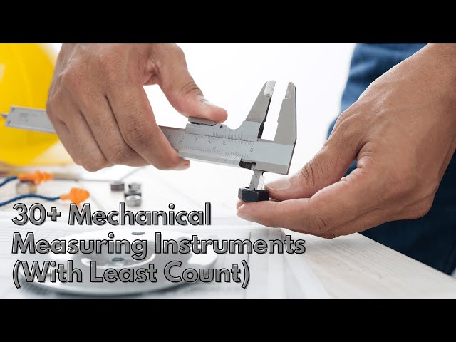 Master Mechanical Measuring Instruments | 30+ Instruments with Least Count