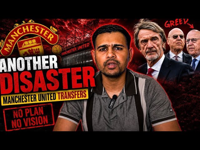 NO PLAN. NO VISION. Man United’s Transfer Disaster 