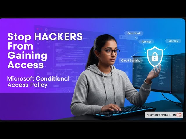 Stop HACKERS From Gaining Access With This Microsoft Entra ID Conditional Access Policy.