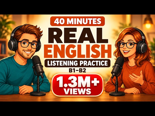 Improve Your English Just by Listening | 40 Minutes of Real English Listening Practice (B1–B2)