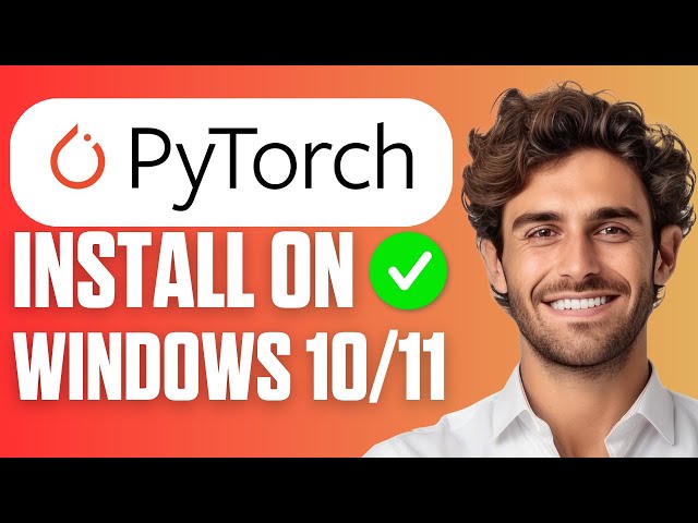 How to Install PyTorch on Windows 10 / 11 (Easy Guide 2026)