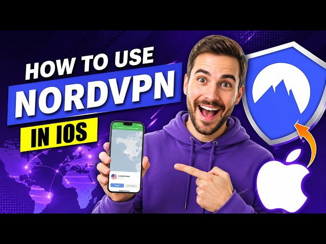 How to Use NordVPN on iPhone: Connect in Seconds