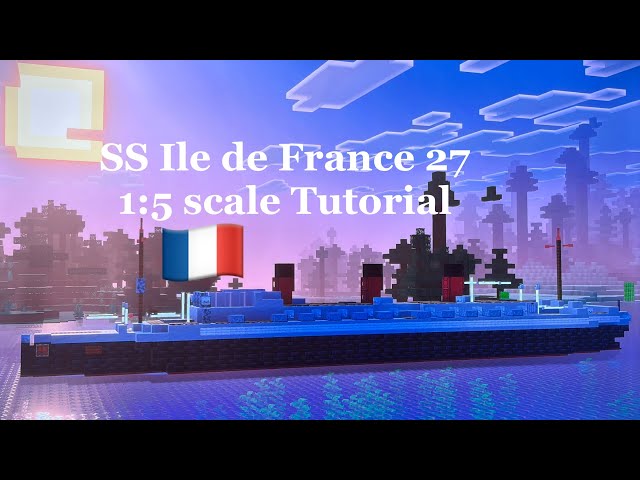 Minecraft SS Ile de France 27 1:5 scale Tutorial | CGT ocean liner