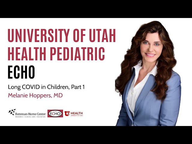 Long COVID in Children, Part 1 (University of Utah Health Pediatric ECHO)