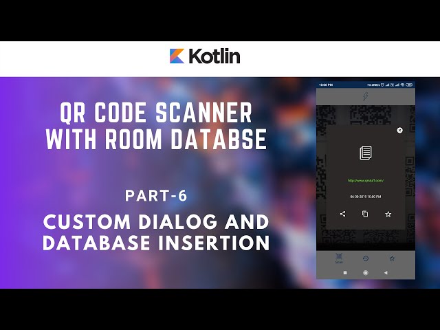 Part 6 of 8 - Building Custom Dialog - QR Code Scanner - Android Kotlin Tutorials
