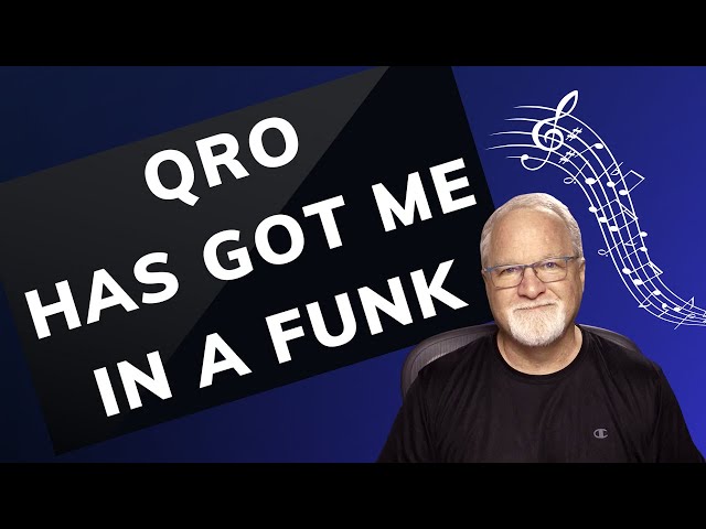 QRO Has Got Me In A Funk