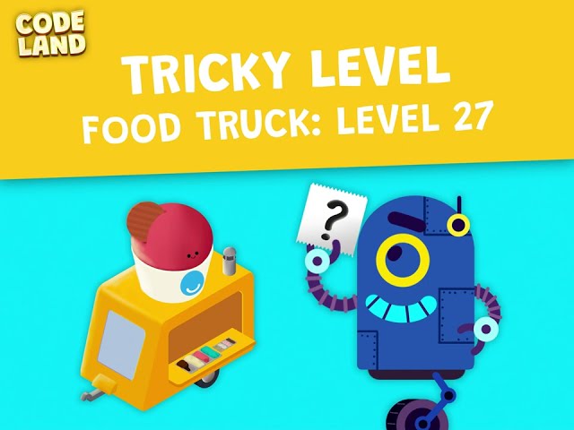 Tricky level - Ice Cream Truck. Level 27 - Code Land