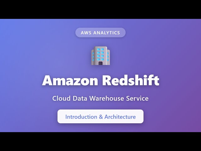 Amazon Redshift Tutorial for Beginners | AWS Data Warehouse Introduction & Architecture Explained