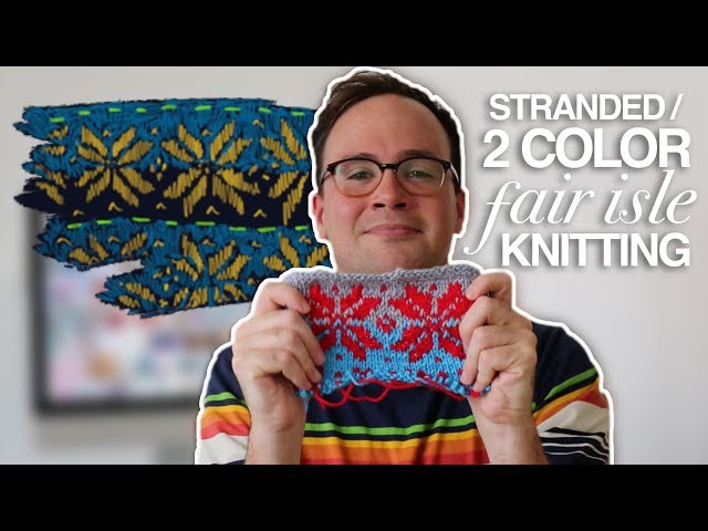 How to Knit With Two Colors: Fair Isle / Stranded Knitting