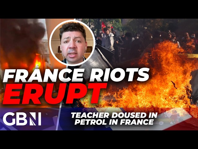 WATCH: France RIOTS ERUPT as schools set ABLAZE and far-left youth arrests soar | LATEST