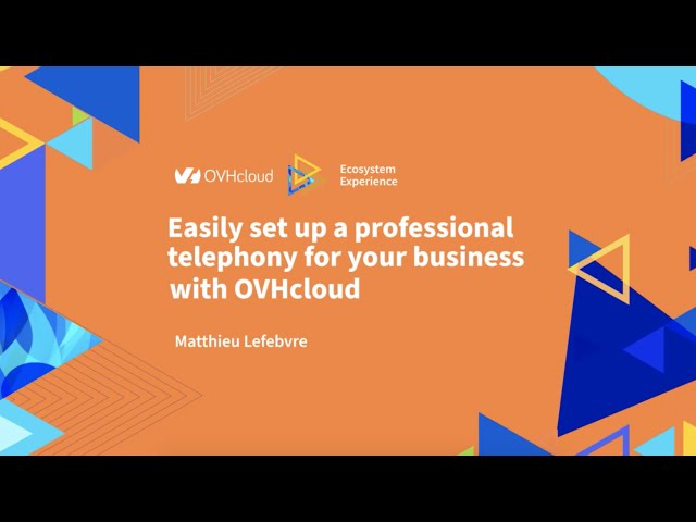 Easily set up a professional telephony for your business with OVHcloud